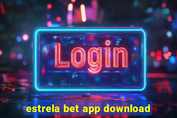 estrela bet app download